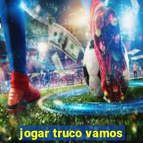 jogar truco vamos